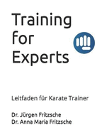 Training for Experts: Leitfaden f?r Karate Trainer
