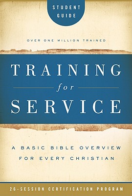 Training for Service Student Guide - Eichenberger, Jim, and Daniel, Eleanor, and Root, Orrin