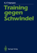 Training Gegen Schwindel: Mechanismen Der Vestibulren Kompensation Und Ihre Therapeutische Anwendung