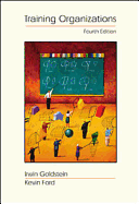 Training in Organizations: Needs Assessment, Development, and Evaluation (Non-Infotrac Version)