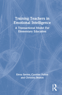 Training Teachers in Emotional Intelligence: A Transactional Model for Elementary Education