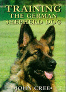 Training the German Shepherd Dog - Cree, John