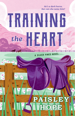 Training the Heart: A Silver Pines Novel - Hope, Paisley