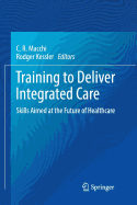 Training to Deliver Integrated Care: Skills Aimed at the Future of Healthcare