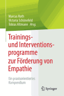 Trainings- Und Interventionsprogramme Zur Forderung Von Empathie: Ein Praxisorientiertes Kompendium