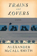 Trains and Lovers - McCall Smith, Alexander