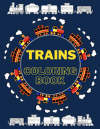 Trains Coloring Book: For Kids For Preschooler Train Railroad Steam Electric Locomotive