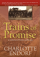 Trains of Promise: A Collection of Stories and Recipes