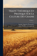 Trait(c) Th(c)orique Et Pratique Sur La Culture Des Grains