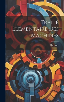 Trait lmentaire Des Machines - Hachette