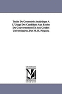 Trait De Gomtrie Analytique  L'Usage Des Candidats Aux coles Du Gouvernement Et Aux Grades Universitaires, Par M. H. Picquet.