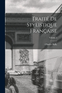 Trait de stylistique franaise; Volume 2