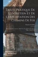 Trait Pratique De L'entretien Et De L'exploitation Des Chemins De Fer: Service De La Locomotion. 1868. Xvi, 672, [2] P. Pl. Xx-Xxii, 5 Tables (Partly Fold.)