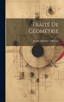 Trait? de G?om?trie - Adh?mar, Joseph Alphonse