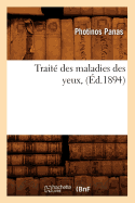 Trait Des Maladies Des Yeux, (d.1894)