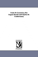 Traite de Geometrie, [Par Eugene Rouche and Charles de Comberousse]