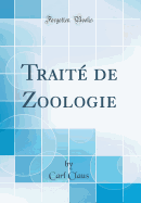 Traite de Zoologie (Classic Reprint)