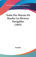 Traite Des Moyens de Rendre Les Rivieres Navigables (1693)