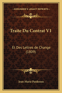 Traite Du Contrat V1: Et Des Lettres de Change (1809)