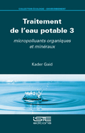 Traitement de l'eau potable 3: micropolluants organiques et min?raux