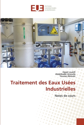 Traitement des Eaux Us?es Industrielles - Loukili, Hayat, and Anouzla, Abdelkader, and Abrouki, Younes