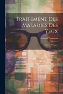 Traitement Des Maladies Des Yeux: Notions Pratiques