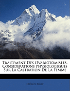 Traitement Des Ovariotomises, Considerations Physiologiques Sur La Castration de la Femme