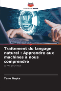 Traitement du langage naturel: Apprendre aux machines ? nous comprendre