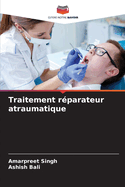 Traitement rparateur atraumatique