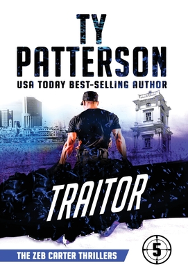 Traitor: A Covert-Ops Suspense Action Novel - Patterson, Ty