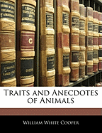 Traits and Anecdotes of Animals