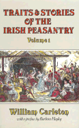 Traits and Stories of the Irish Peasantry; Volume 1