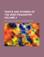 Traits and Stories of the Irish Peasantry; Volume 2