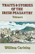 Traits & Stories of the Irish Peasantry: Volume 2