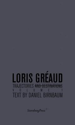 Trajectories and Destinations - Graud, Loris