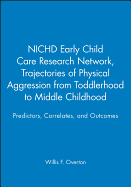 Trajectories of Physical Aggression from Toddlerhood to Middle Childhood: Predictors, Correlates, and Outcomes