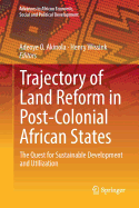 Trajectory of Land Reform in Post-Colonial African States: The Quest for Sustainable Development and Utilization