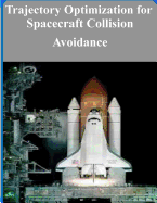 Trajectory Optimization for Spacecraft Collision Avoidance