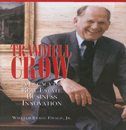 Trammell Crow: A Legacy in Real Estate Business Innovation