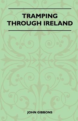 Tramping Through Ireland - Gibbons, John