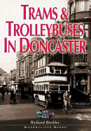 Trams and Trolleybuses in Doncaster - Buckley, Richard