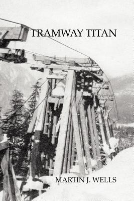 Tramway Titan - Wells, Martin J