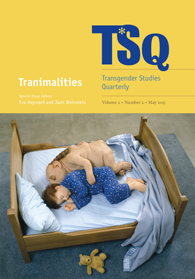 Tranimalities - Hayward, Eva S (Editor), and Weinstein, Jami (Editor)