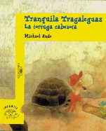 Tranquila Tragaleguas: La Tortuga Cabezota - Ende, Michael