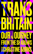 Trans Britain: Our Journey from the Shadows
