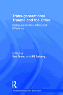 Trans-Generational Trauma and the Other: Dialogues Across History and Difference