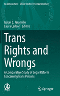 Trans Rights and Wrongs: A Comparative Study of Legal Reform Concerning Trans Persons