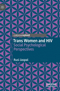 Trans Women and HIV: Social Psychological Perspectives