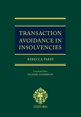 Transaction Avoidance in Insolvencies - Parry, Rebecca, and Anderson, Hamish (Editor)