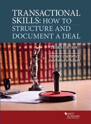 Transactional Skills: How to Structure and Document a Deal - Sepinuck, Stephen L., and Hilson, John F.